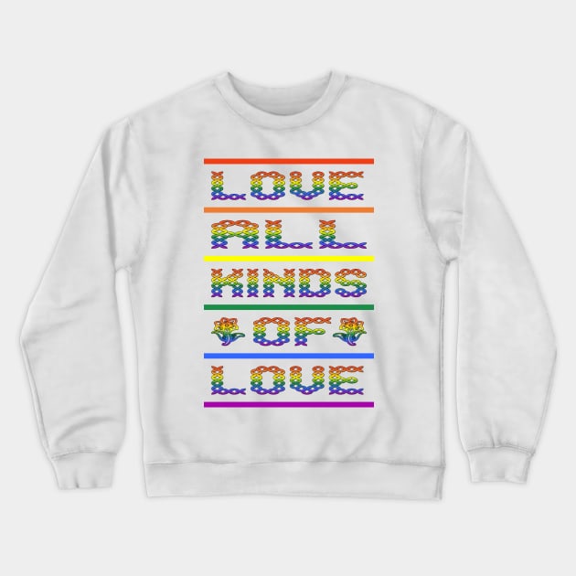 Love all Kinds of Love Crewneck Sweatshirt by Aqua Juan